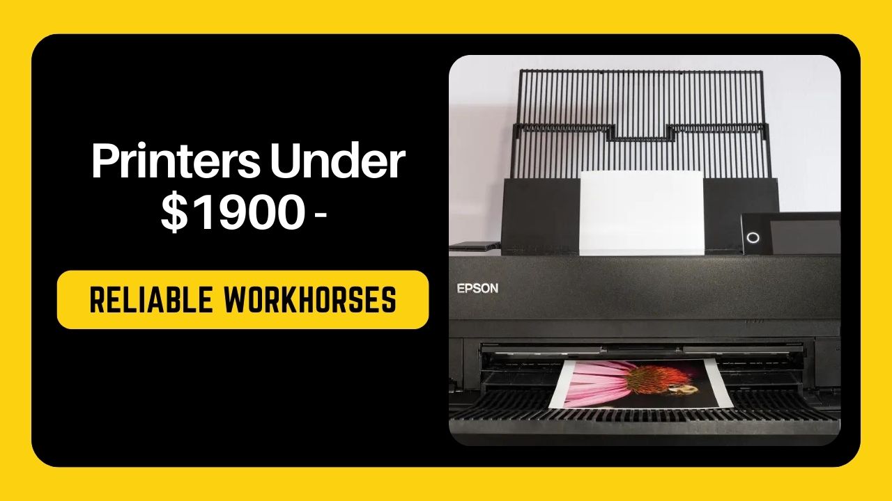 Printers Under $1900 - Reliable Workhorses